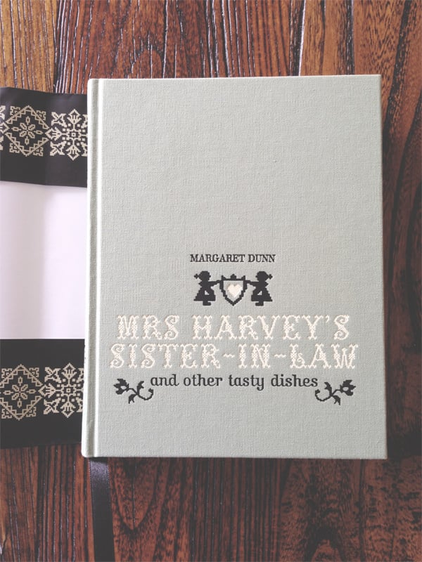 Mrs. Harvey's Sister-In-Law aka Heirloom Recipes by Margaret Dunn