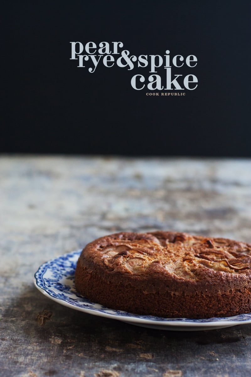 Pear Rye And Spice Cake - Cook Republic