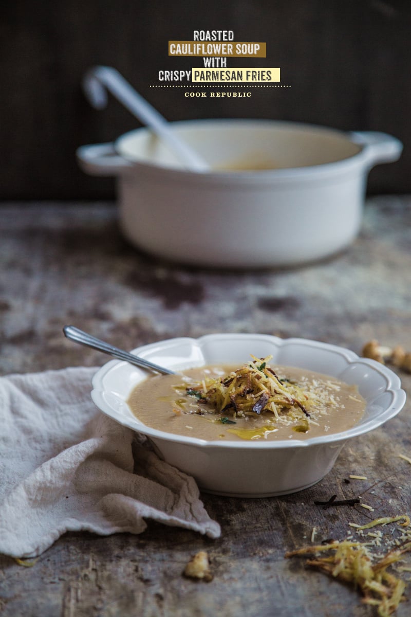 Roasted Cauliflower Soup With Parmesan Fries
