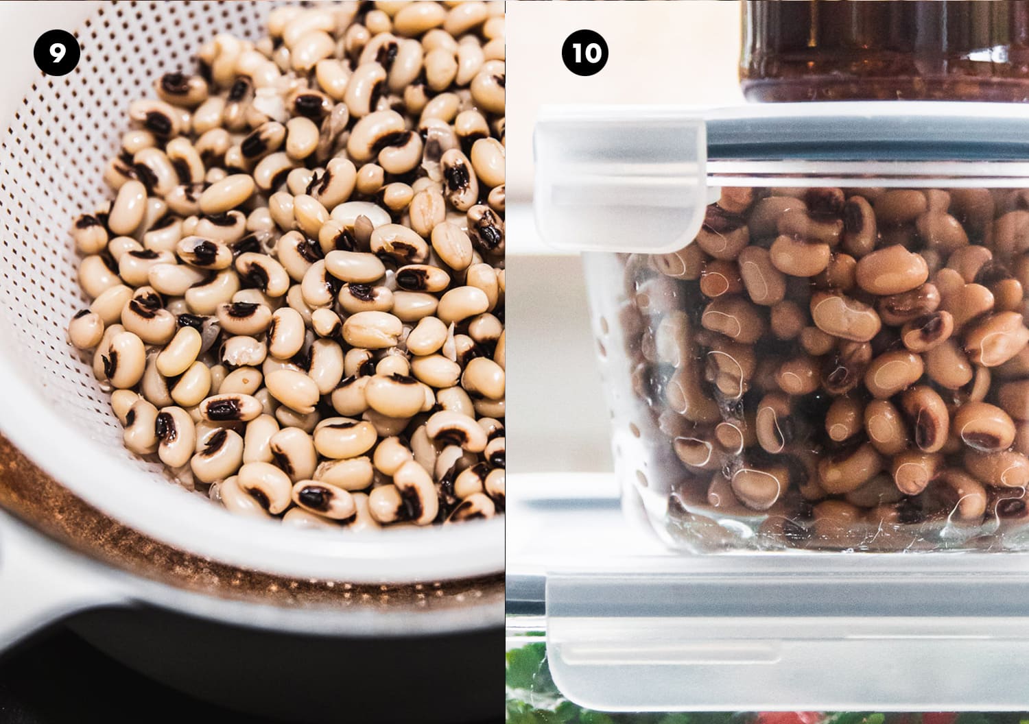 Drain cooked black-eyed peas in colander and store in glass container in the fridge.